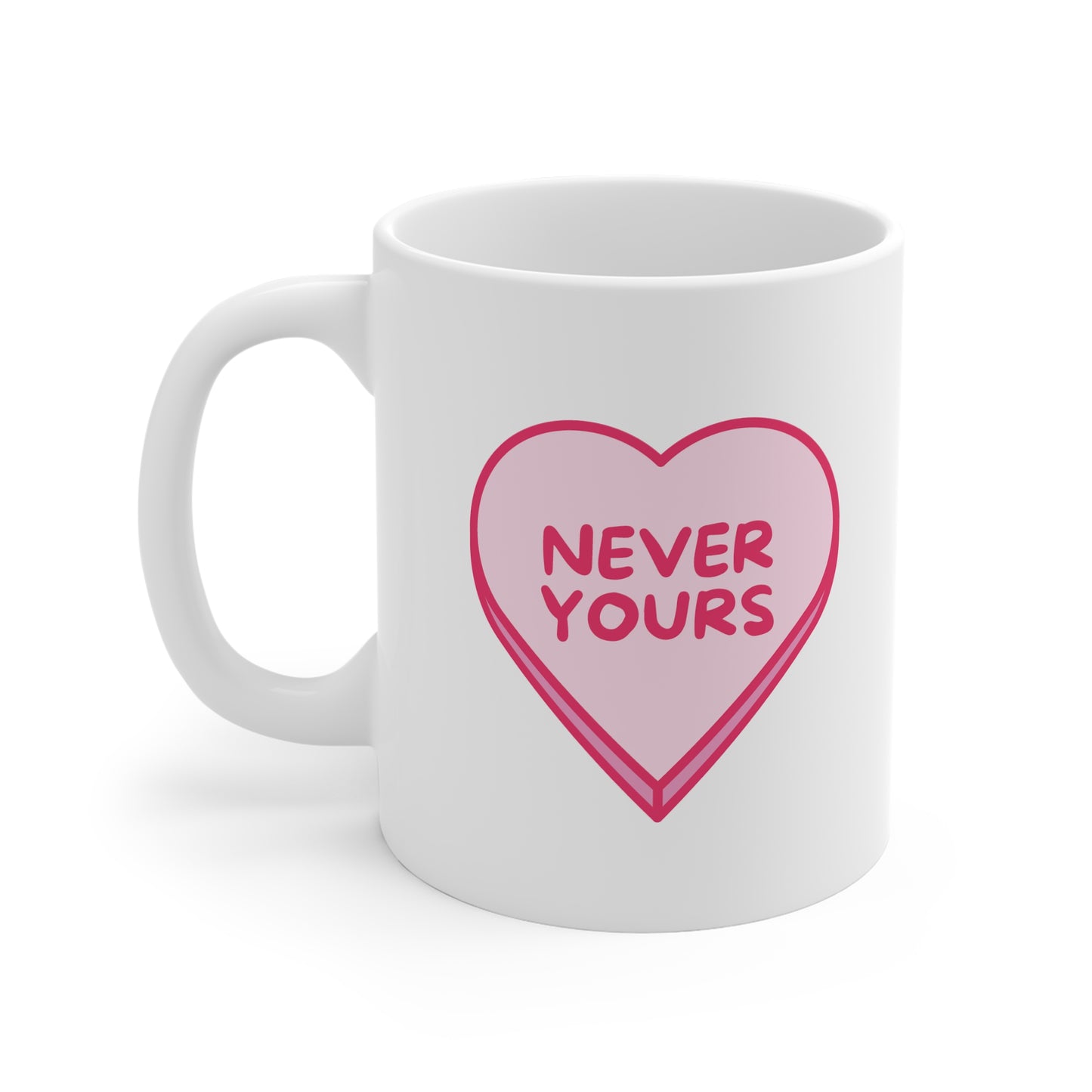 Never Yours Love Heart 11oz Mug-Mug-Pawfect Printing