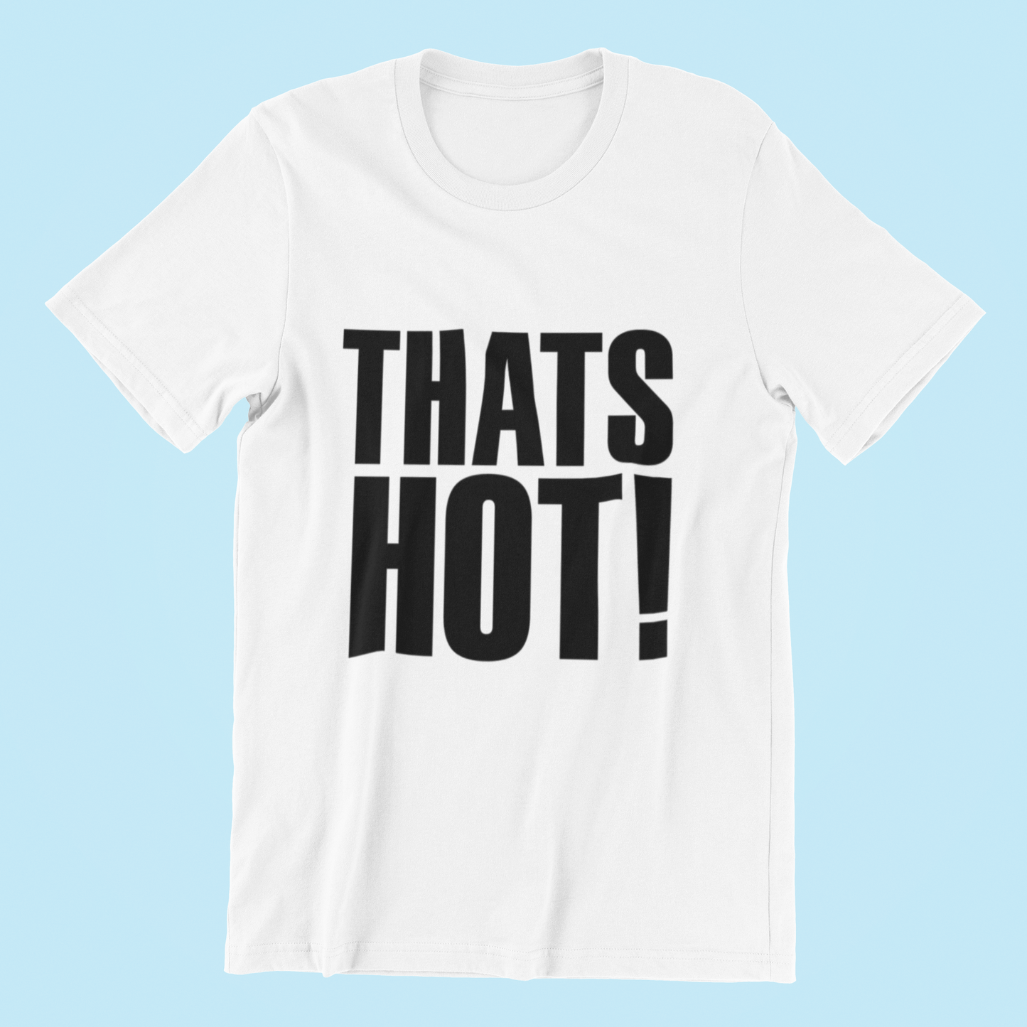 Thats Hot! T-shirt-T-Shirt-Pawfect Printing
