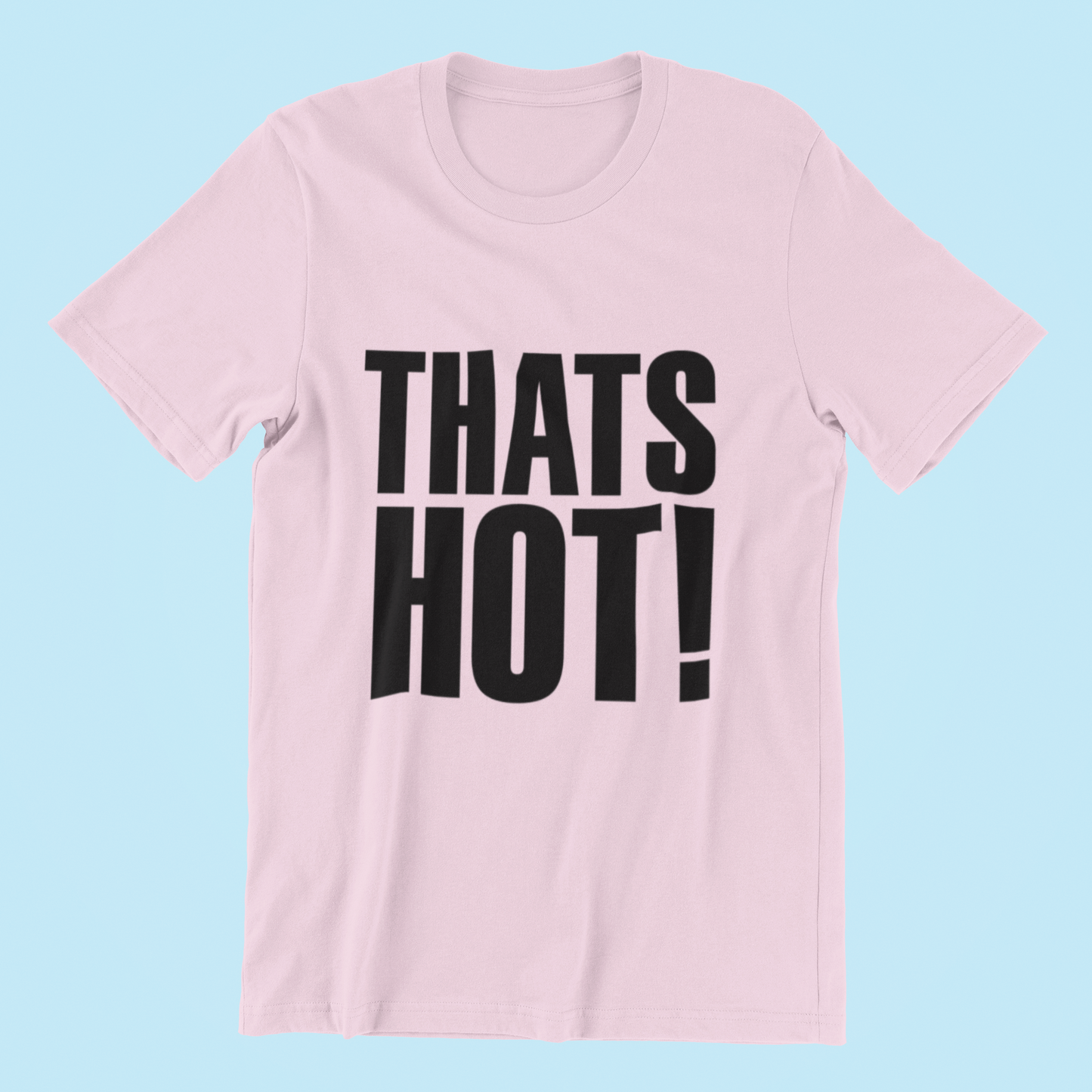 Thats Hot! T-shirt-T-Shirt-Pawfect Printing