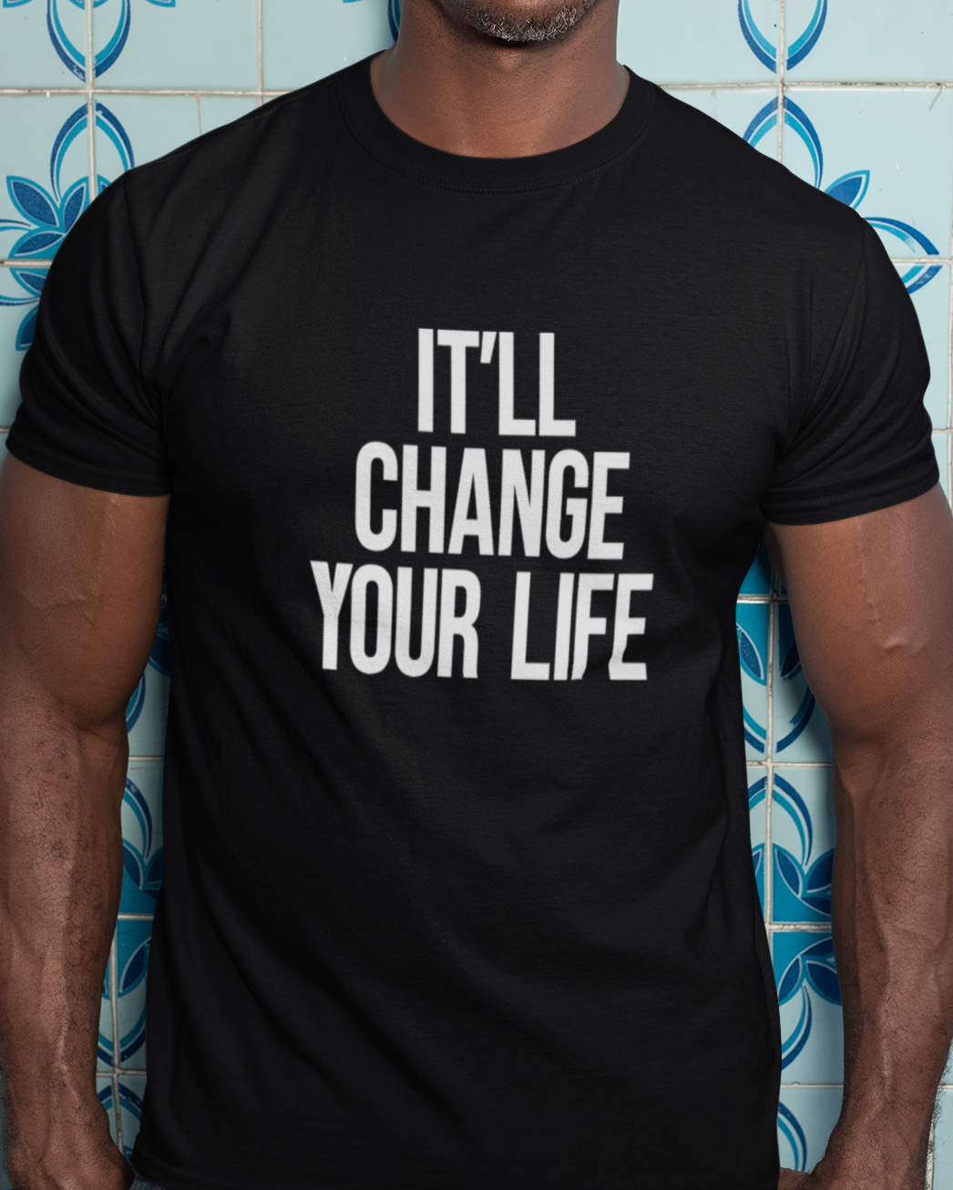 It'll Change Your Life T-shirt-T-Shirt-Pawfect Printing