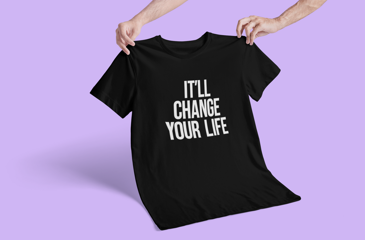 It'll Change Your Life T-shirt-T-Shirt-Pawfect Printing