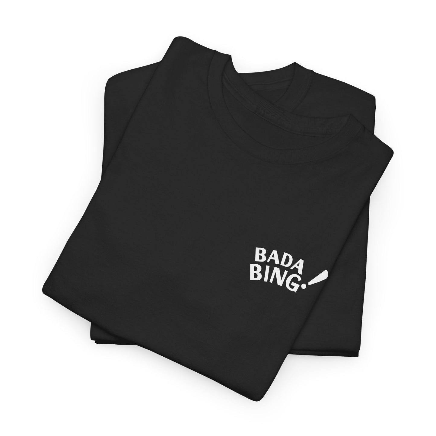 Bada Bing! T-shirt-T-Shirt-Pawfect Printing