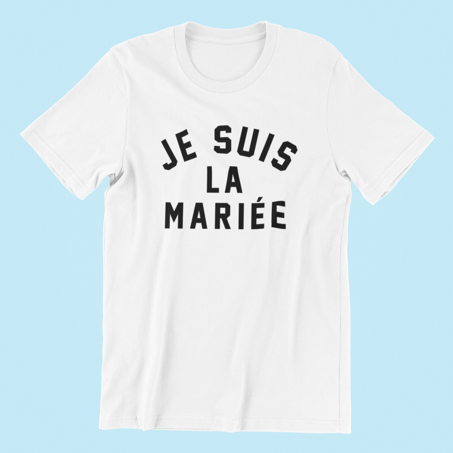 Je Suis La Mariée T-shirt-T-Shirt-Pawfect Printing