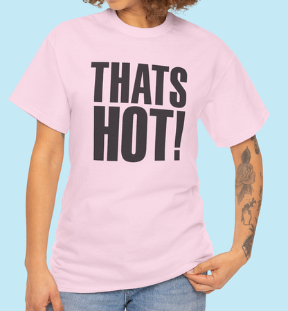 Thats Hot! T-shirt-T-Shirt-Pawfect Printing