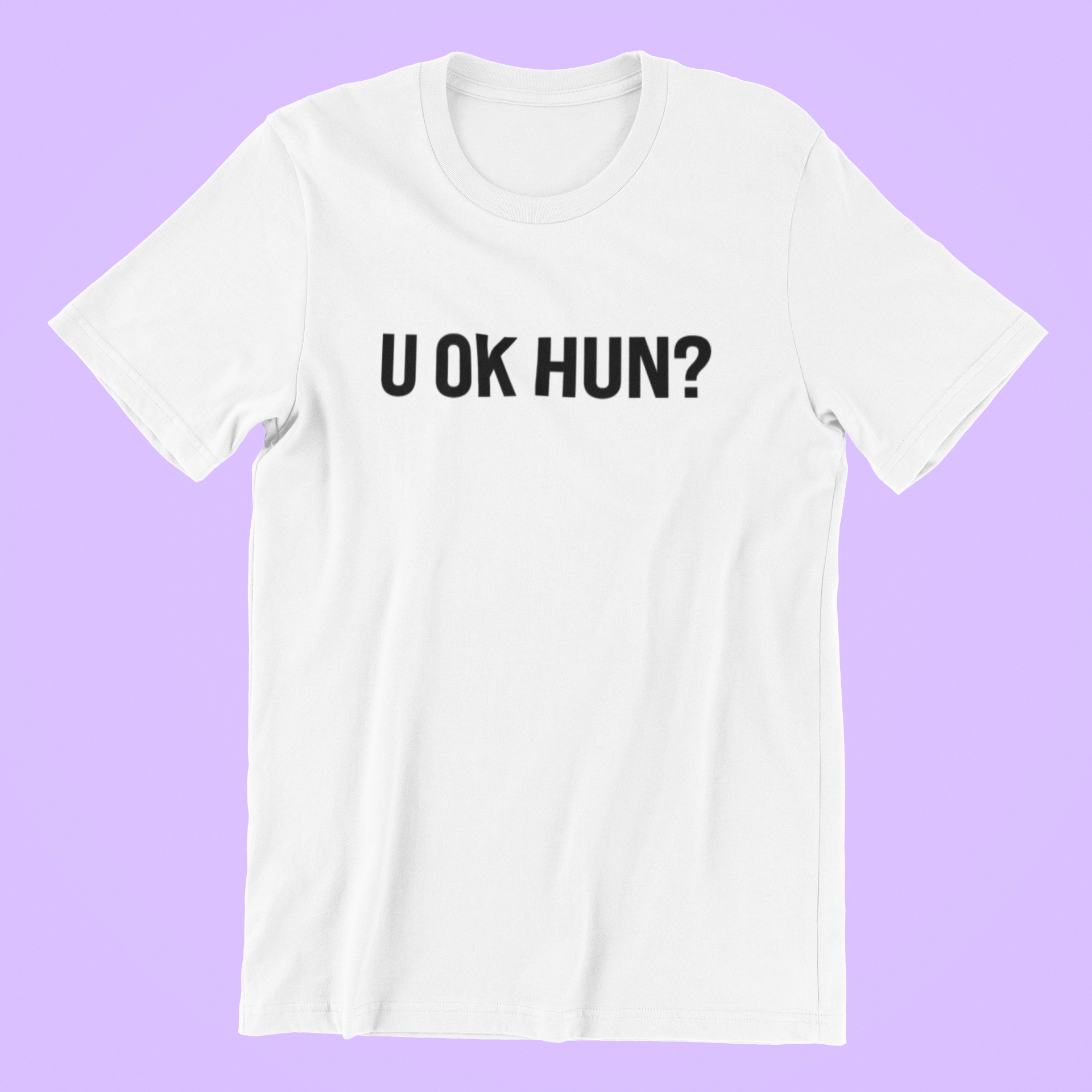 U OK HUN? T-shirt-T-Shirt-Pawfect Printing
