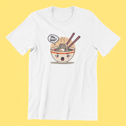 Pho Real? T-shirt
